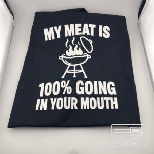 My Meat in Your Mouth T-Shirt